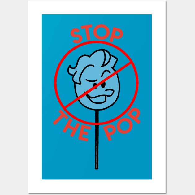 Stop The Pop (c) Louie Inc. Wall Art by fun stuff, dumb stuff